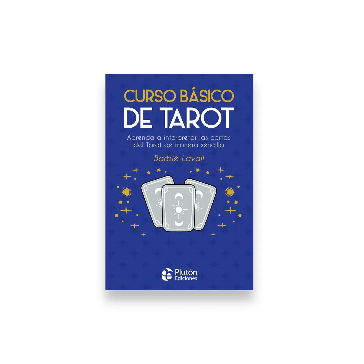 Curso básico de Tarot - Plutón Ediciones 1 Curso básico de Tarot - Plutón Ediciones
